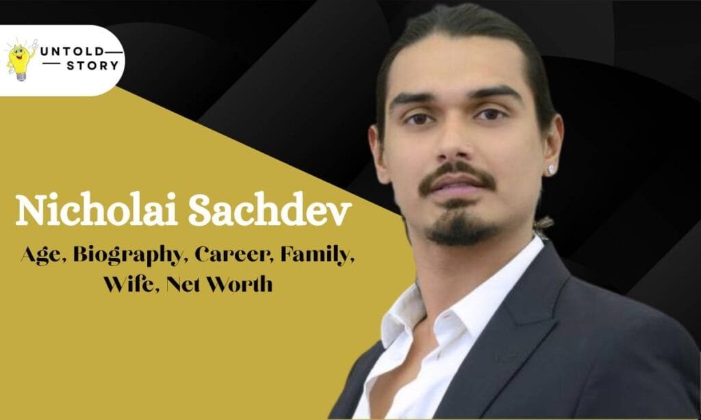Nicholai Sachdev Age