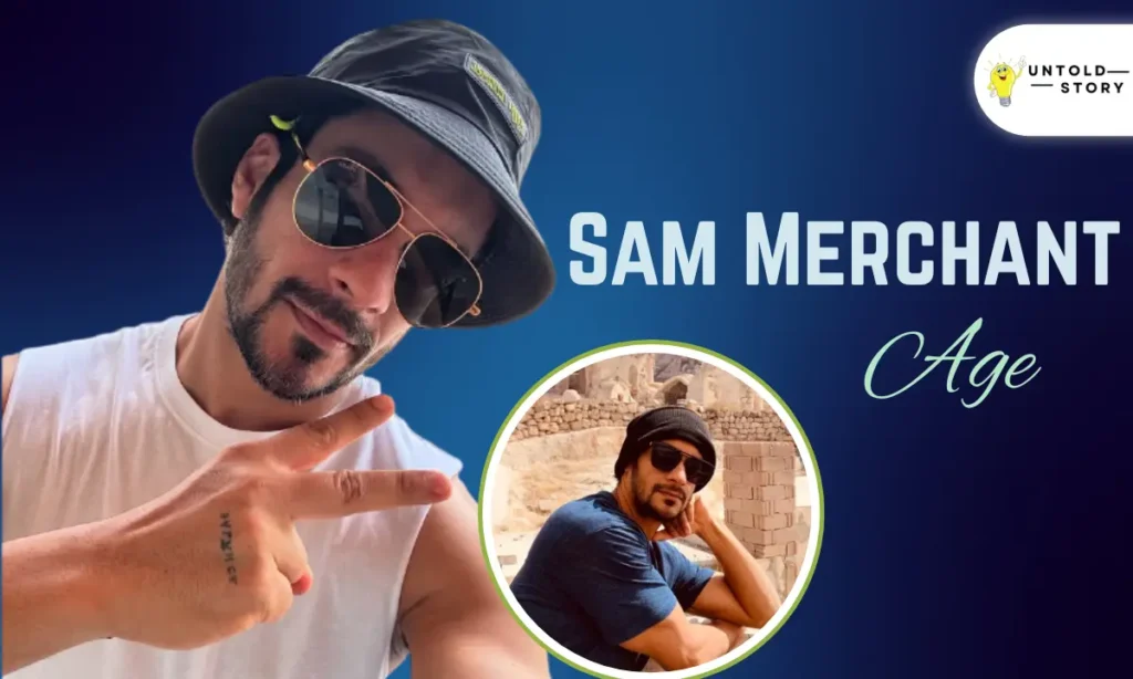 Sam Merchant age